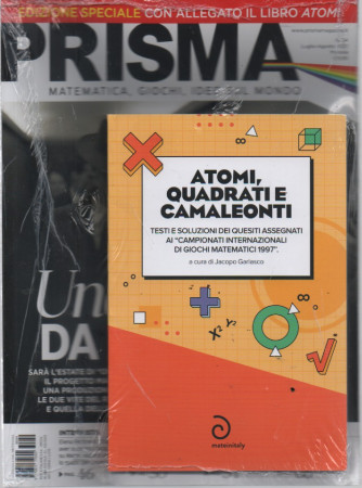 Prisma  - n. 54-luglio - agosto  2023 - mensile +il libro Atomi, quadrati e camaleonti-   rivista + libro