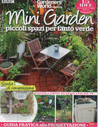 Il mio giardino speciale - Gardeners ' World magazine - Mini Garden   - n. 10 - bimestrale - luglio - agosto 2023