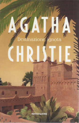 Agatha Christie -Destinazione ignota -  n. 122 -15/3/2024 - settimanale - 193  pagine