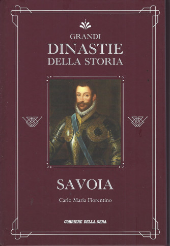 Grandi dinastie della storia -Savoia - Carlo Maria Fiorentino   - n. 14- settimanale - copertina rigida- 138  pagine