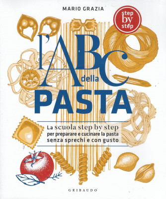 L'ABC della pasta - Mario Grazia - Gribaudo