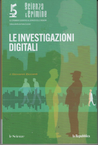 Scienza & Crimine vol. 8 Le investigazioni digitali di Giovanni Ziccardi