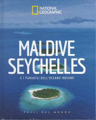 National Geographic  -Maldive Seychelles e i paradisi dell'oceano indiano- n. 83  -1/4/2022 - settimanale - copertina rigida