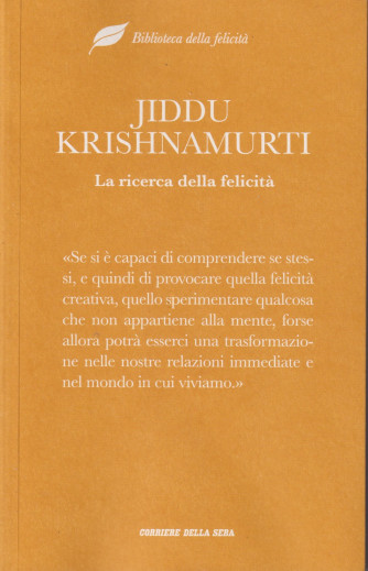 Biblioteca della felicità - Jiddu Krishnamurti - La ricerca della felicità - n. 17 - settimanale
