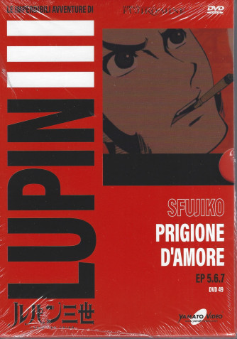 Le imperdibili avventure di Lupin III -Sfujiko prigione d'amore- n. 49- settimanale