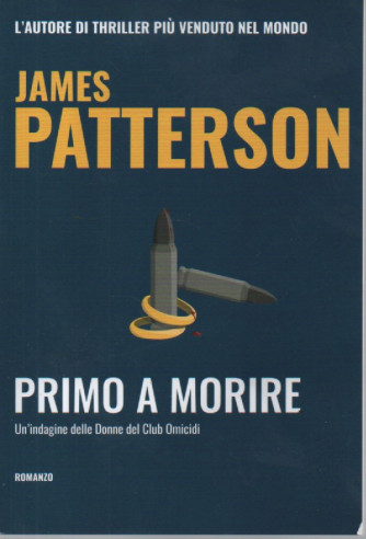 James Patterson - Primo a morire -Un'indagine delle Donne del Club Omicidi - n. 1 -27/1/2024 - 337 pagine