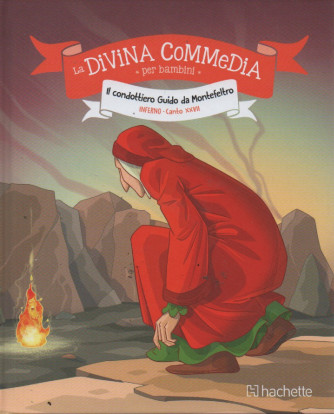 La divina commedia per bambini - Il condottiero Guido da Montefeltro - Inferno - Canto XXVII  - n.11 - 16/03/2023 - settimanale - copertina rigida