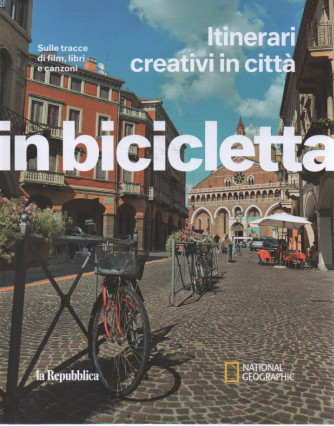 In bicicletta - Itinerari creativi in città- n. 3 -  Sulle tracce di film, libri e canzoni