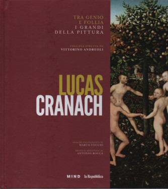 Tra genio e follia -I grandi della pittura - Lucas Cranach -   n. 15  -copertina rigida