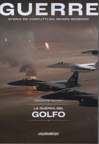 Guerre - n.4 - La guerra del Golfo - Giovanni M. Gambini - 152 pagine    settimanale