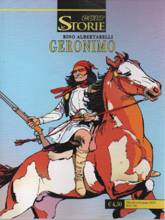 Le Storie Cult - Geronimo - Rino Albertarelli -  n. 123 - mensile - gennaio 2023