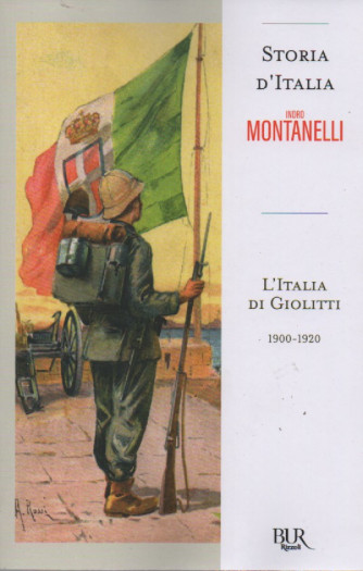 Storia d'Italia - Indro Montanelli   - L'Italia di Giolitti - 1900-1920 - n. 78 - 28/10/2022 - settimanale - 432 pagine