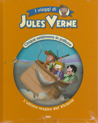I viaggi di Jules Verne -Cinque settimane in pallone -L'ultimo respiro del Victoria-  n. 16 - settimanale -12/3/2022 - copertina rigida