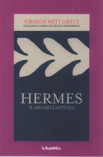Grandi miti greci -Hermes - Il dio dell'astuzia -   n. 29- 15/9/2023 - 149 pagine