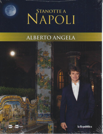 Stanotte a Napoli  con Alberto Angela - settimanale -  n. 7