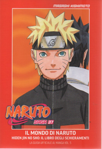 Naruto Saga - n. 37   - Il mondo di Naruto - Hiden jin no sho: il libro degli schieramenti -La guida ufficiale al manga vol. 5  settimanale