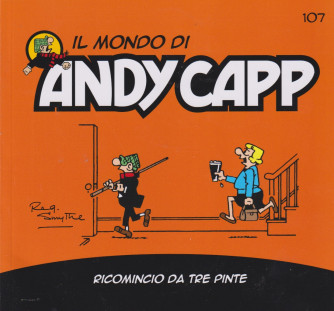 Il mondo di Andy Capp - Ricomincio da tre pinte-  n.107 - settimanale