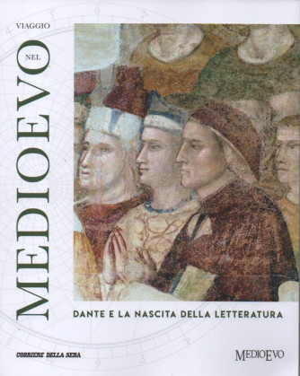 Viaggio nel Medioevo -Dante e la nascita della letteratura-  n.28- settimanale