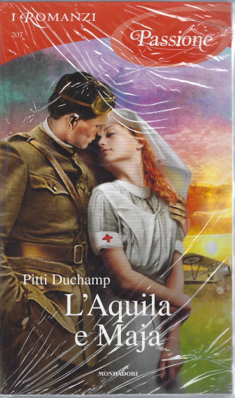 I Romanzi Passione  -L'Aquila e Maja - Pitti Duchamp -   n. 207 - gennaio 2022- mensile