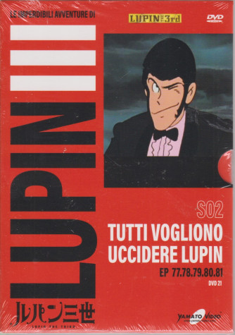 Le imperdibili avventure di Lupin III - Tutti vogliono uccidere Lupin- n. 21 - settimanale