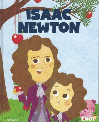 I miei piccoli eroi - Isaac Newton n. 34-  copertina rigida - 19/4/2022 - settimanale