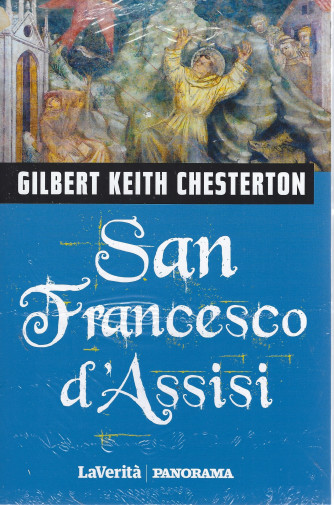 San Francesco d'Assisi - Gilbert Keith Chesterton - n. 4/2022 - settimanale