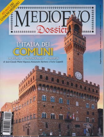 Medioevo Dossier - n. 4  - L'Italia dei comuni -agosto 2021 - mensile