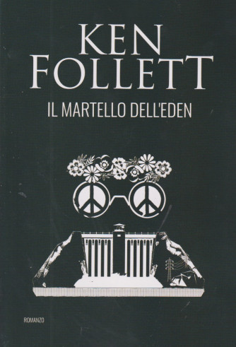 Ken Follett -Il martello dell'Eden-   n. 17   - 12/4/2024  -412 pagine  - romanzo - settimanale