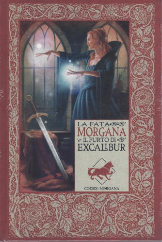 Le cronache di Excalibur  -La fata Morgana e il furto di Excalibur-  n. 25 - settimanale -1/4/2022 - copertina rigida