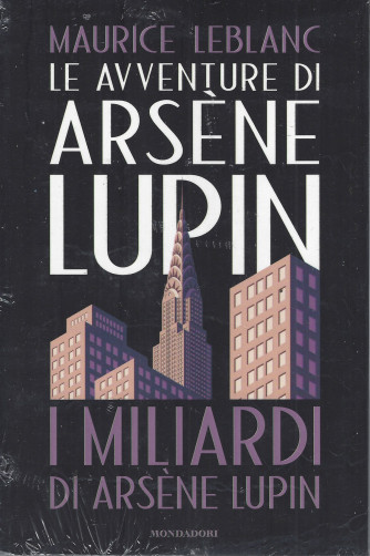 Le avventure di Arsene Lupin - Maurice Leblanc -I miliardi di Arsene Lupin- n. 20 -