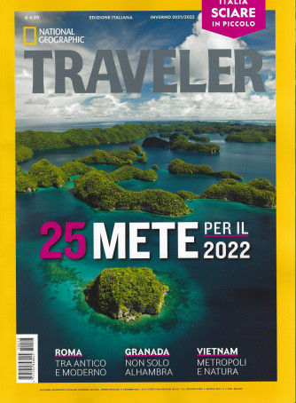 National Geographic  - Traveler -  25 mete per il 2022 - n. 13  - trimestrale   -11 dicembre   2021 inverno