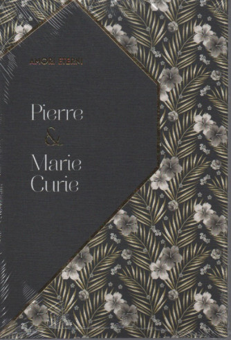 Amori eterni - n.8 - Pierre & Marie Curie - 5/11/2022 - settimanale