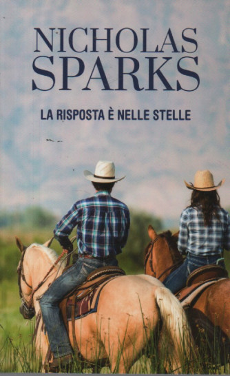 Nicholas Sparks -La risposta è nelle stelle  - n. 10 - settimanale -406 pagine