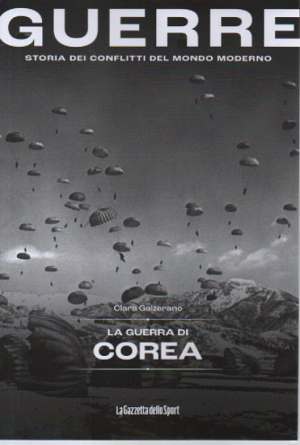 Guerre - n.11 -La guerra di Corea - Clara Galzerano -  142 pagine    settimanale