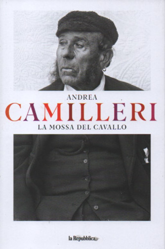 Andrea Camilleri -La mossa del cavallo-  n. 5 - settimanale - 255 pagine