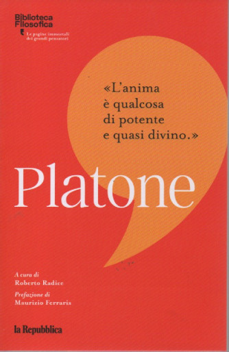 Biblioteca filosofica - Platone - L'anima è qualcosa di potente e quasi divino - 188 pagine