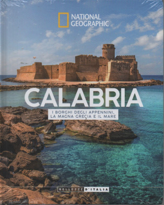National Geographic -Calabria - I borghi degli Appennini, la Magna Grecia e il mare - n.53- 9/1/2024 - settimanale - copertina rigida