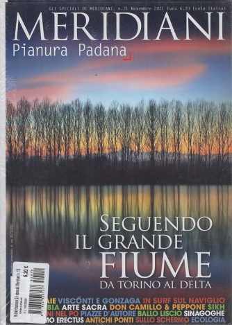 Meridiani - Pianura Padana: Seguendo il grande fiume da Torino a Delta - 25 Settembre 2025 - Semestrale