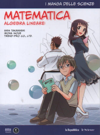 I manga delle scienze -Matematica - Algebra lineare - n. 10 - settimanale