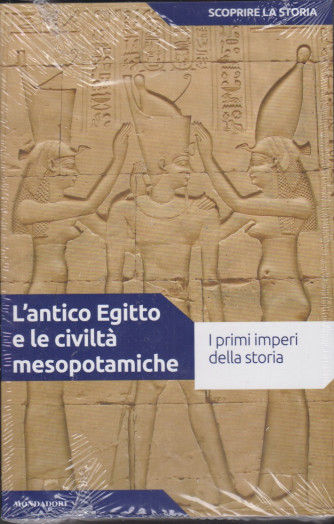 Focus Storia - Scoprire la storia - n. 1 - L'antico Egitto e le civiltà mesopotamiche - 22 dicembre 2020 - settimanale