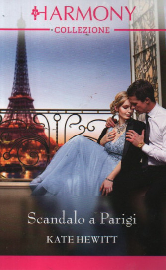Harmony Collezione -Scandalo a Parigi - Kate Hewitt - n. 3837- mensile -marzo 2024