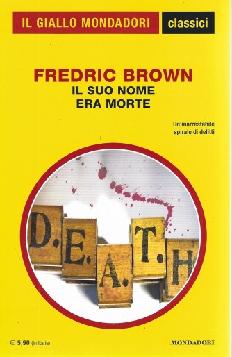 Il giallo Mondadori - classici -  Fredric Brown - Il suo nome era morte -  n. 1456 - mensile   -169   pagine