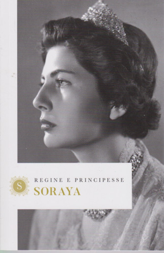 Regine e principesse -Soraya - n.10- settimanale - 157  pagine