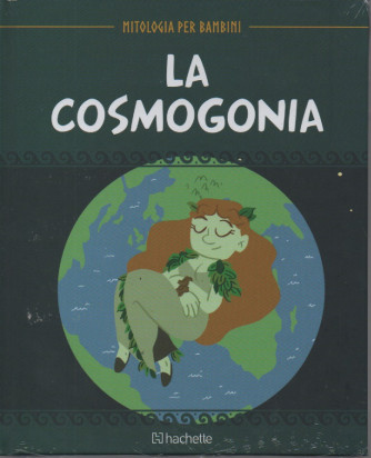 Mitologia per bambini - La cosmogonia - n. 50 - 23/12/2022 - settimanale - copertina rigida