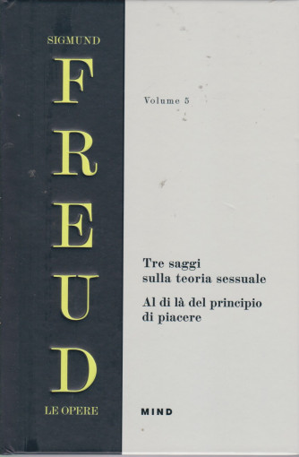 Sigmund Freud - Le opere - Volume 5 - Tre saggi sulla teoria sessuale - Al di là del principio di piacere -  - copertina rigida -