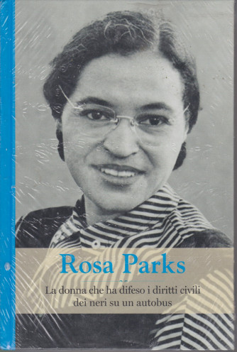 Grandi donne - n. 41 -Rosa Parks-  settimanale -25/6/2021 - copertina rigida