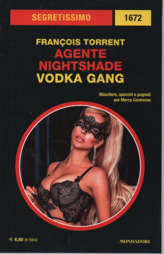 Segretissimo - n.1672 - Francois Torrent - Agente Nightshade - Vodka gang  - bimestrale -luglio  2023