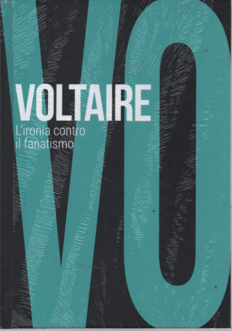 Collana Scoprire la filosofia -  vol. 11 -Voltaire - L'ironia contro il fanatismo-   26/10/2023 - settimanale - copertina rigida