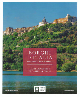 Borghi d'Italia - Castel Gandolfo e i Castelli Romani - n.23 - settimanale