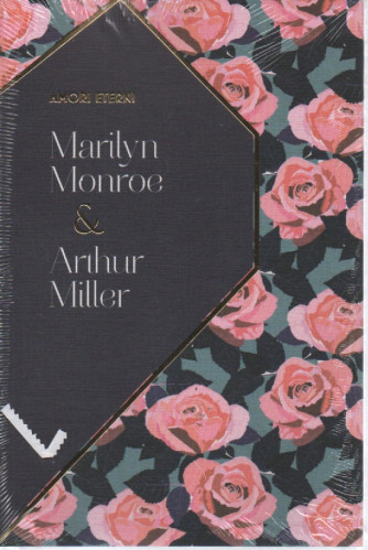 Amori eterni - n.25 -Marilyn Monroe & Arthur Miller -4/3/2023 - settimanale
